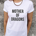 Women MOTHER OF DRAGONS T Shirt Summer 2016 Cotton O Neck Tees Shirts For Sexy Women