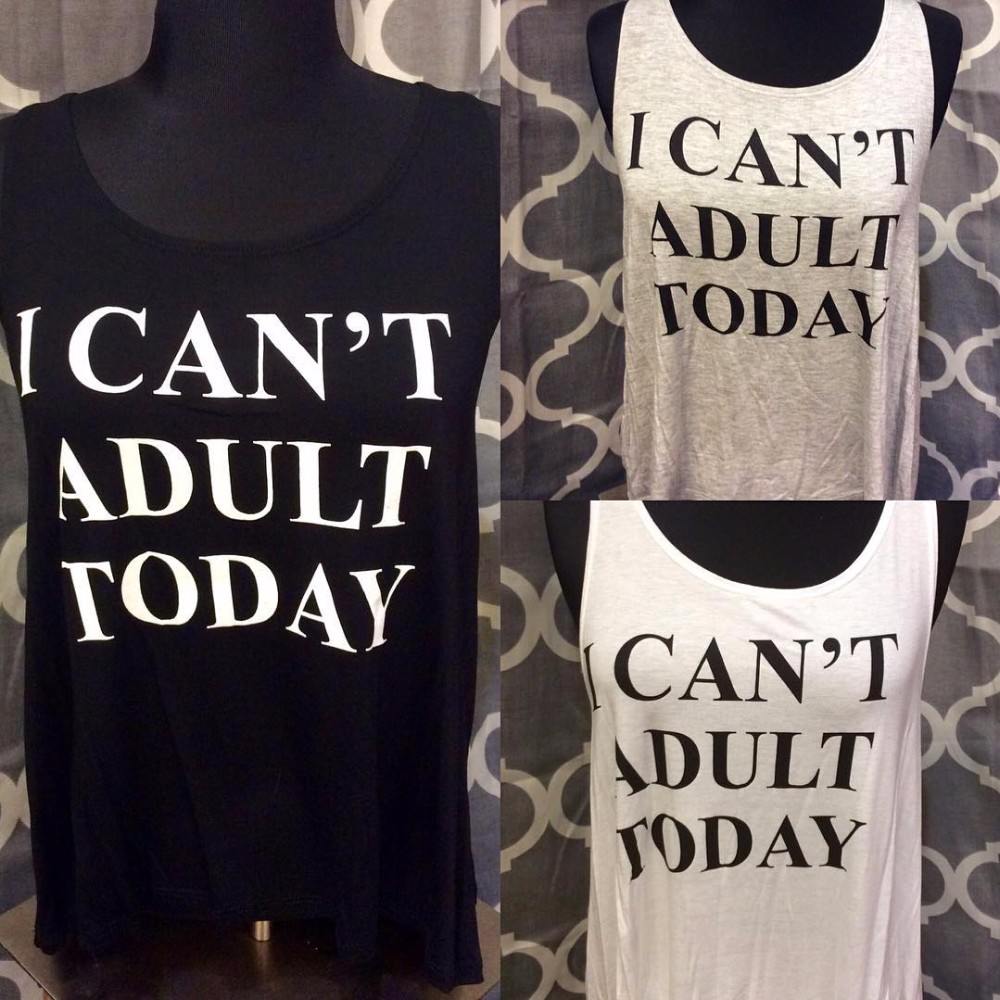 0-I can\'t adult today tanks tops vest women t shirts fashion sexy sportswear-7