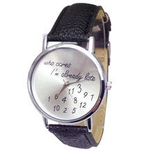 Hot!Fashion Funny Comment Women Men Wrist Watches Who Cares Im Already Late Men Women Watch Top Quality Voberry