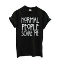 Feitong Summer Harajuku T Shirts Women Normal People Scare Me Casual Letter Print Short Sleeve Cotton
