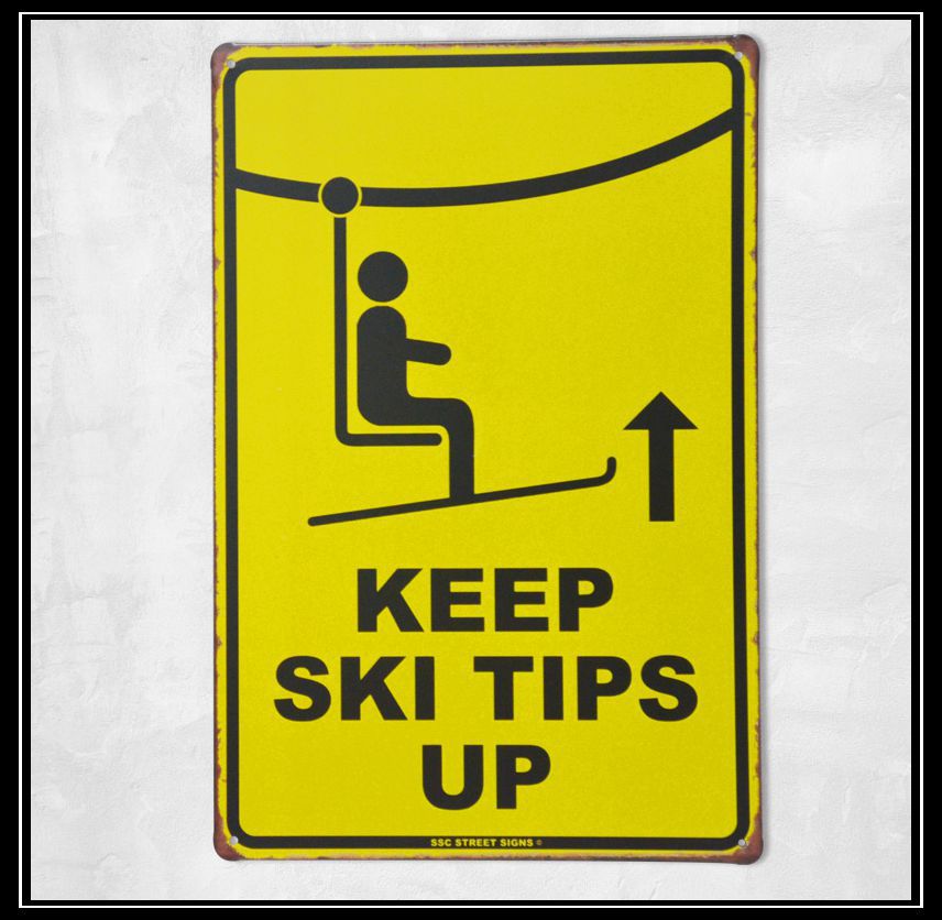 Wall Warning tips sign keep Rustic ski ski  up Art Decor Metal sign rustic  Vintage Tin