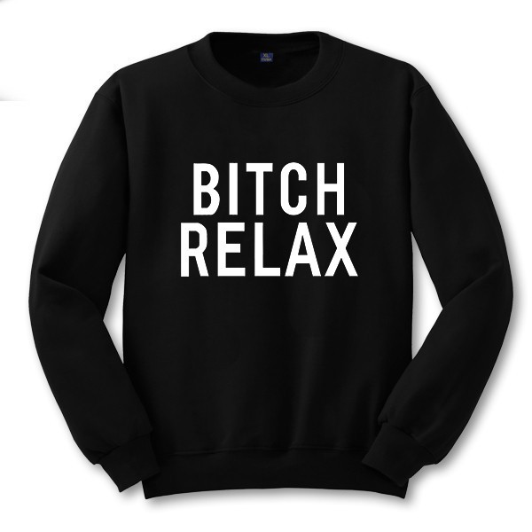 Bitch Relax Sweatshirt 2