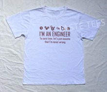 I’m An Engineer To Save Time Never Wrong Men T Shirt Slogan Nerd Math Physics Harajuku Shirt Man Brand Clothing Camisetas Tshirt